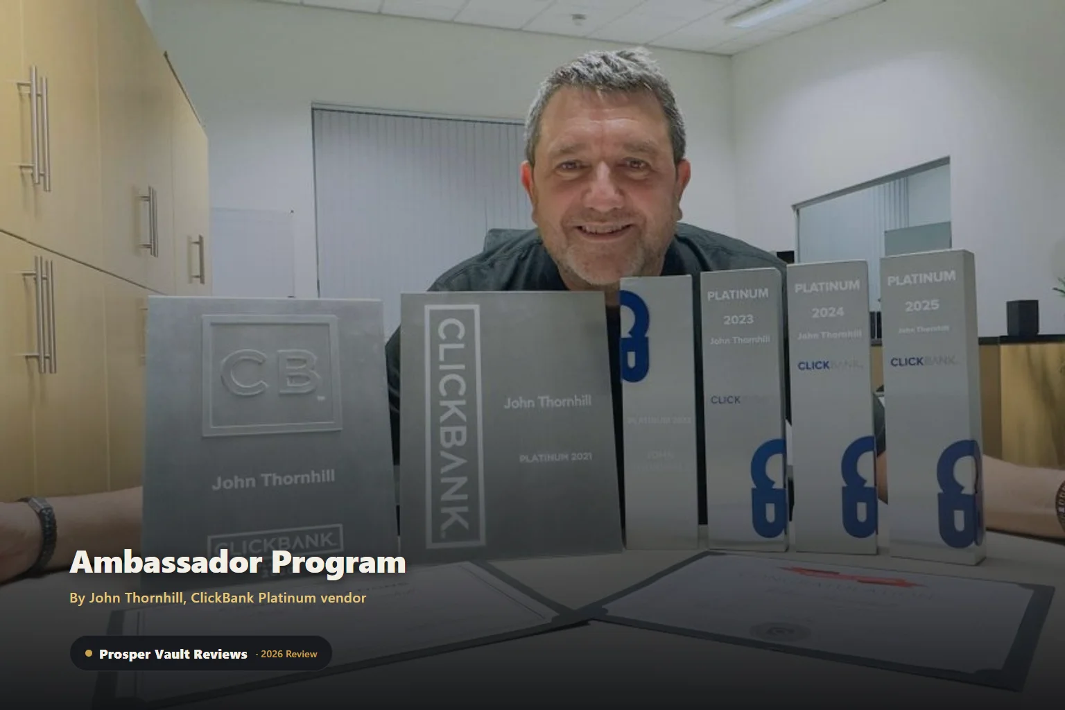 Ambassador Program review - John Thornhill posing with his ClickBank Platinum awards
